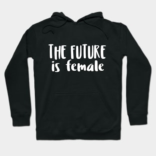 THE FUTURE is female - Feminist Statement Design Hoodie